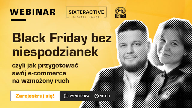 Zapraszamy na webinar Black Friday bez niespodzianek, czyli jak przygotować swój e-commerce na wzmożony ruch